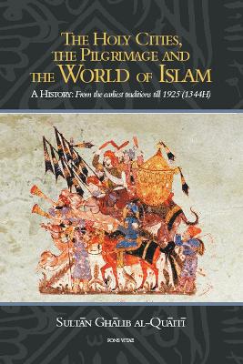 Holy Cities, the Pilgrimage and the World of Islam book