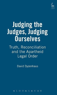 Judging the Judges, Judging Ourselves by David Dyzenhaus