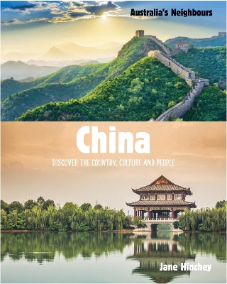 China: Discover the Country, Culture and People by Jane Hinchey