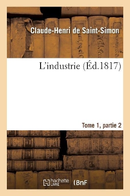L'Industrie Tome 1, Parties 2 book