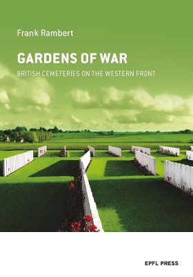 Gardens of War – British Cemeteries on the Western Front book