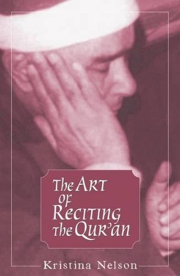 Art of Reciting the Qur'an by Kristina Nelson