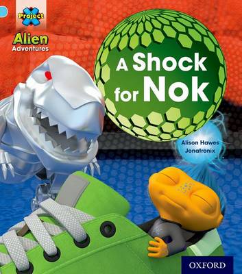 Project X: Alien Adventures: Blue: A Shock For Nok book