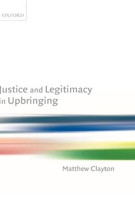 Justice and Legitimacy in Upbringing book