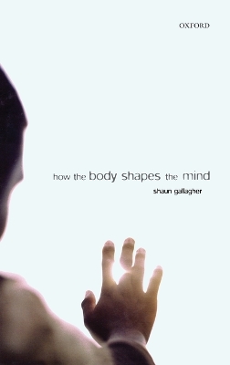 How the Body Shapes the Mind book