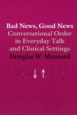 Good News, Bad News by Douglas W. Maynard