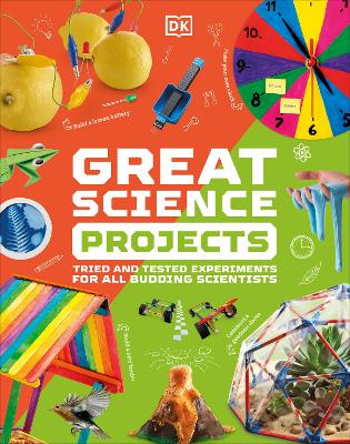 Great Science Projects: Tried and Tested Experiments for All Budding Scientists book