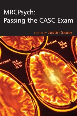 MRCPsych: Passing the CASC Exam by Justin Sauer