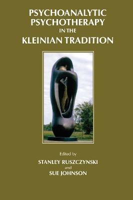 Psychoanalytic Psychotherapy in the Kleinian Tradition book