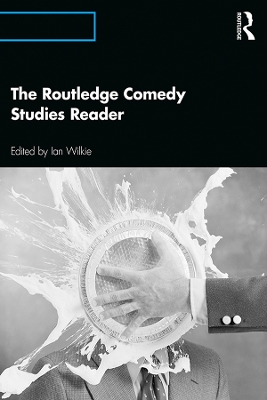 The Routledge Comedy Studies Reader by Ian Wilkie