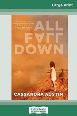 All Fall Down (16pt Large Print Edition) by Cassandra Austin