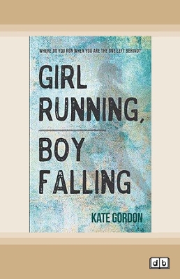 Girl Running, Boy Falling by Kate Gordon