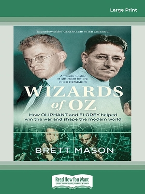 Wizards of Oz: How Oliphant and Florey helped win the war and shape the modern world book