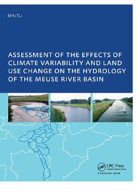 Assessment of the Effects of Climate Variability and Land-Use Changes on the Hydrology of the Meuse River Basin by Tu Min