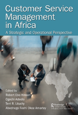 Customer Service Management in Africa: A Strategic and Operational Perspective by Robert Hinson