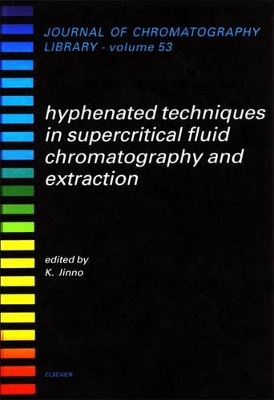 Hyphenated Techniques in Supercritical Fluid Chromatography and Extraction by Kiyokatsu Jinno