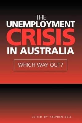 The Unemployment Crisis in Australia by Stephen Bell