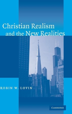 Christian Realism and the New Realities by Robin W. Lovin