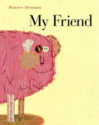 My Friend by Beatrice Alemagna