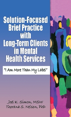 Solution-focused Brief Practice with Long-term Clients in Mental Health Services book