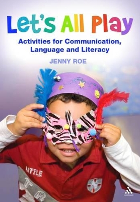 Let's All Play Activities for Communication, Language and Literacy book