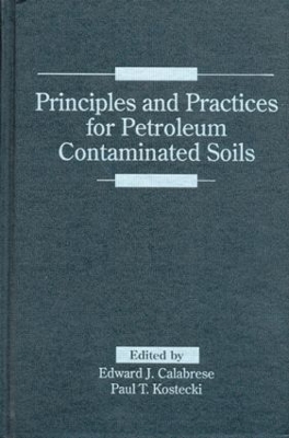 Principles and Practices for Petroleum Contaminated Soils by Paul T. Kostecki