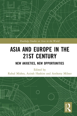 Asia and Europe in the 21st Century: New Anxieties, New Opportunities book