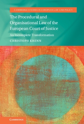 The Procedural and Organisational Law of the European Court of Justice: An Incomplete Transformation book