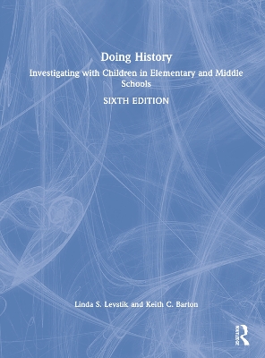 Doing History: Investigating with Children in Elementary and Middle Schools book