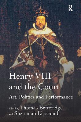 Henry VIII and the Court: Art, Politics and Performance book