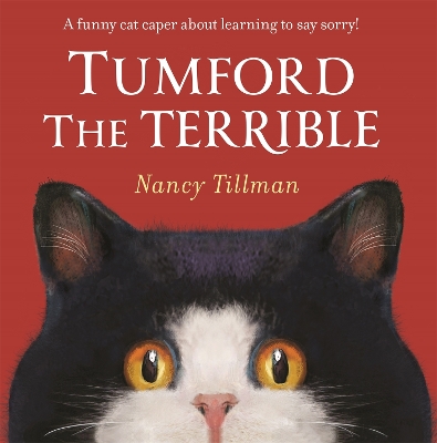 Tumford the Terrible: A funny cat caper about learning to say sorry! by Nancy Tillman