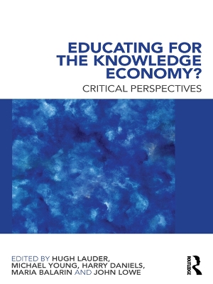 Educating for the Knowledge Economy?: Critical Perspectives book