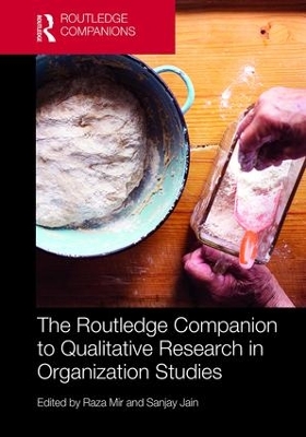 Routledge Companion to Qualitative Research in Organization Studies by Raza Mir