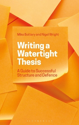 Writing a Watertight Thesis: A Guide to Successful Structure and Defence book