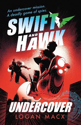 Swift and Hawk: Undercover by Logan Macx
