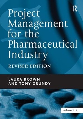 Project Management for the Pharmaceutical Industry by Laura Brown