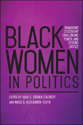 Black Women in Politics: Demanding Citizenship, Challenging Power, and Seeking Justice book