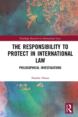 Responsibility to Protect in International Law by Natalie Oman