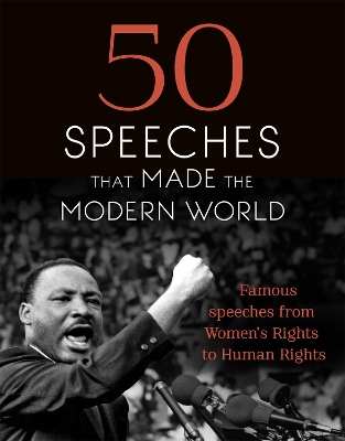 50 Speeches That Made the Modern World book