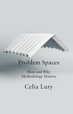 Problem Spaces: How and Why Methodology Matters book