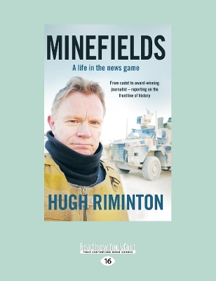Minefields: A life in the news game by Hugh Riminton