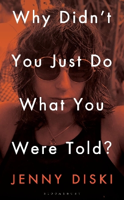 Why Didn’t You Just Do What You Were Told?: Essays by Jenny Diski