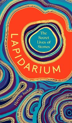 Lapidarium: The Secret Lives of Stones book
