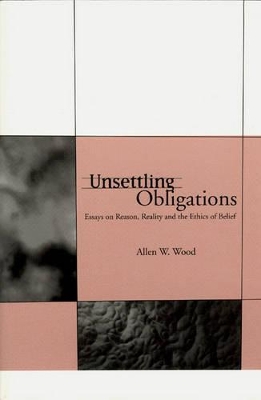 Unsettling Obligations by Allen W. Wood