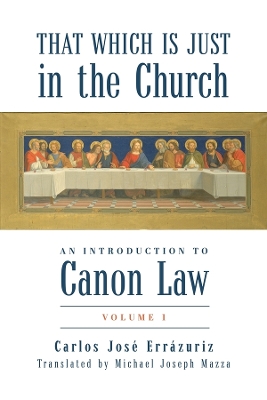 That Which Is Just in the Church: An Introduction to Canon Law: Volume 1 book