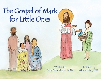 Gospel of Mark for Little Ones book