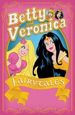 Betty & Veronica: Fairy Tales book