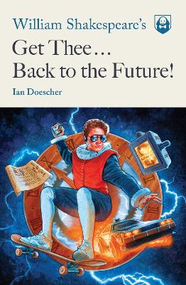 William Shakespeare's Get Thee Back to the Future! book