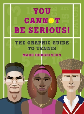 You Cannot Be Serious! The Graphic Guide to Tennis book