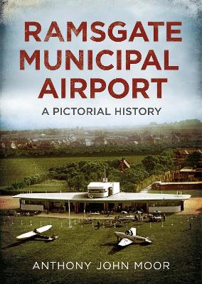 Ramsgate Municipal Airport: A Pictorial History book